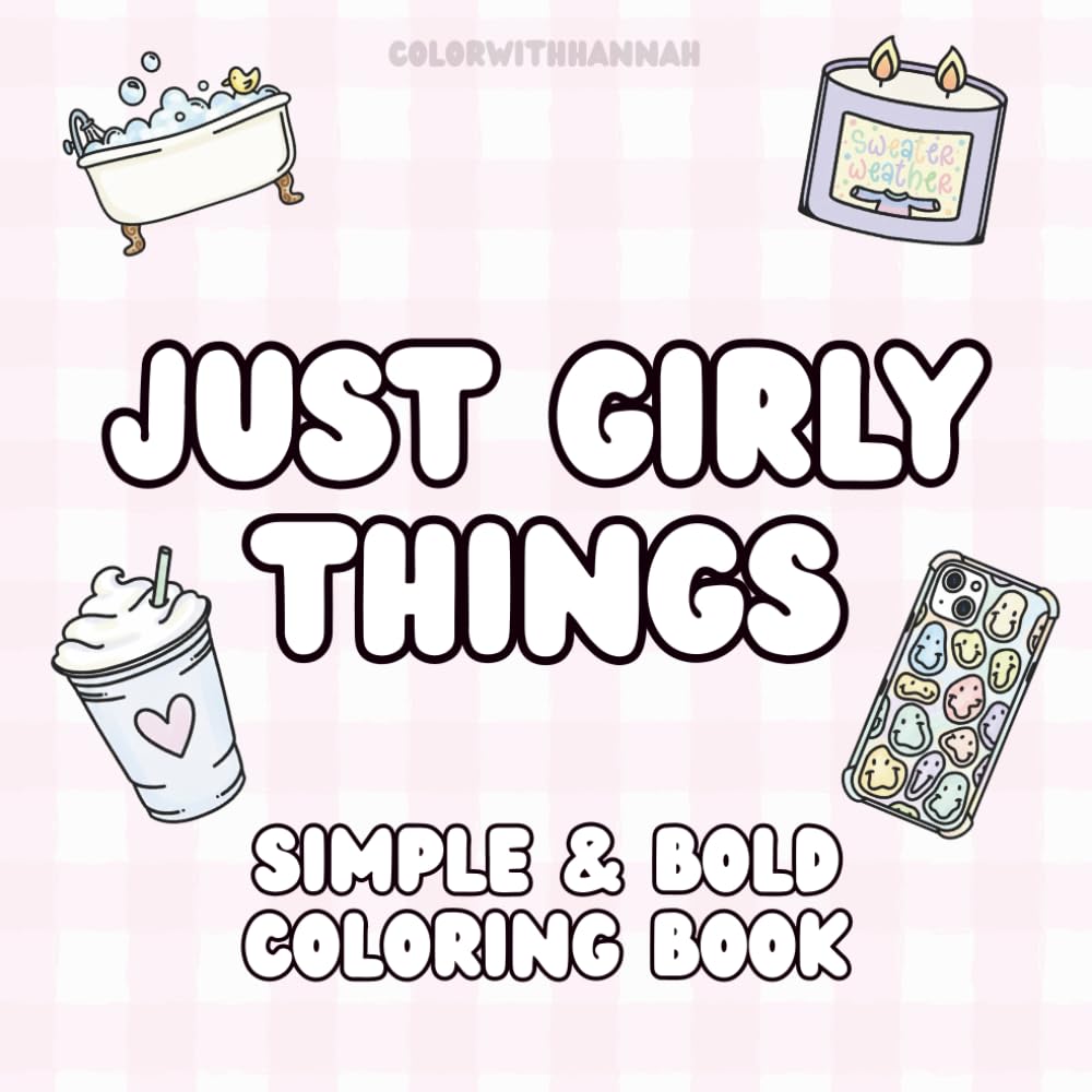 Just Girly Things: Simple and Bold Coloring Book for Girls of All Ages