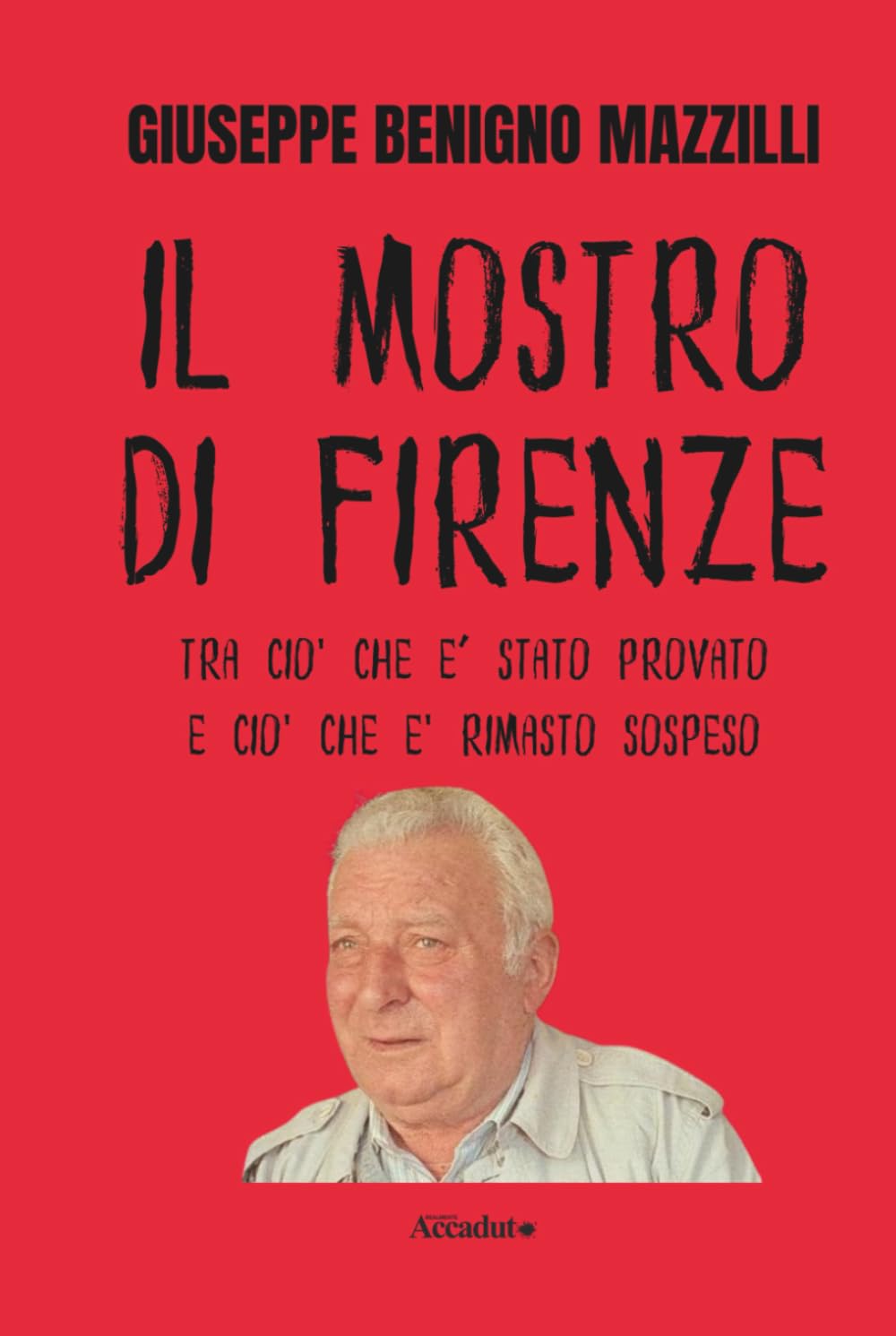 IL MOSTRO DI FIRENZE: Tra Ciò Che E’ Stato Provato e Ciò Che è Rimasto Sospeso (Realmente Accaduto)