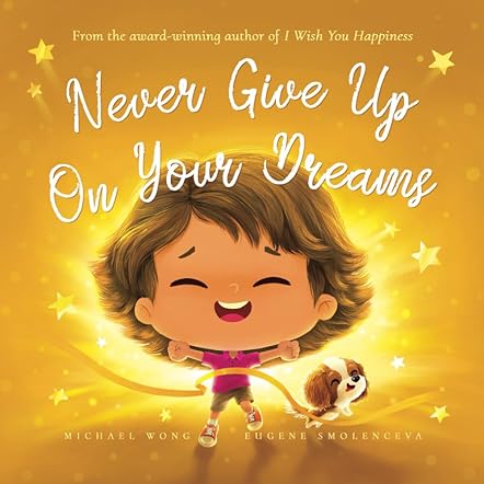 Never Give Up On Your Dreams