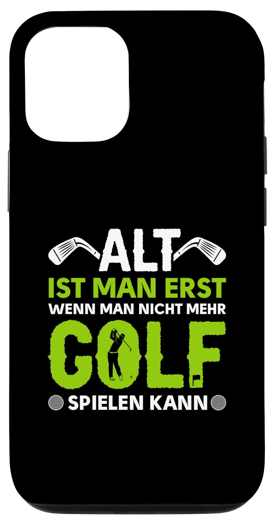 iPhone 14 Pro Alt Ist Man Erst Wenn Man Nicht Mehr Golf Spielen Kann Case