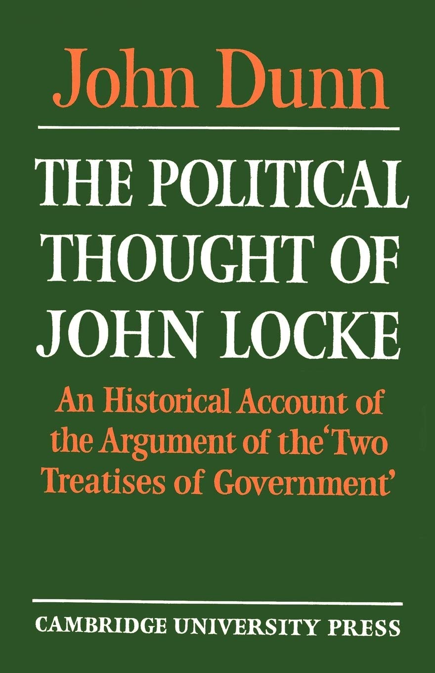 The Political Thought of John Locke: An Historical Account of the Argument of the 'Two Treatises of Government'