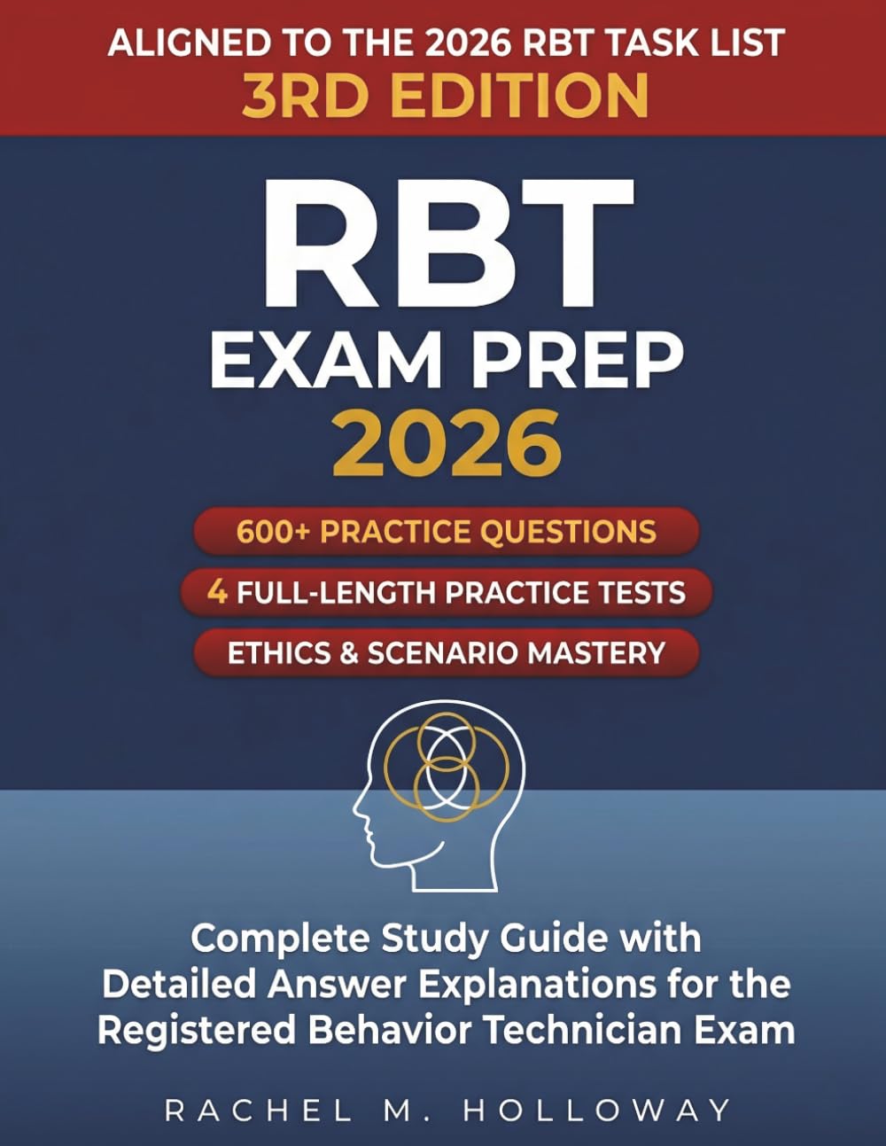 RBT Exam Prep 2026: 600+ Practice Questions & 4 Full-Length Tests for the New RBT Task List, 3rd Edition — Complete Study Guide with Detailed Answer ... for the Registered Behavior Technician Exam