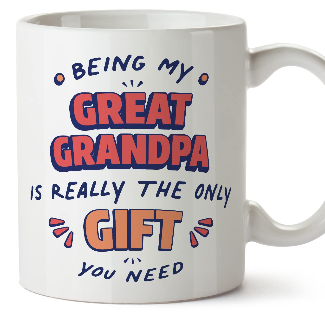 MUGFFINS Great Grandfather/Great Grandpa Mug - in English - I'm the only Gift You Need - Funny Gift - Ceramic 11oz Mug