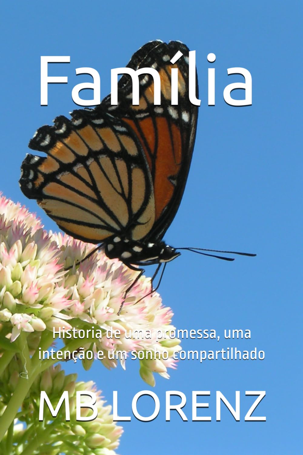 Família: Historia de uma promessa, uma intenção e um sonho compartilhado