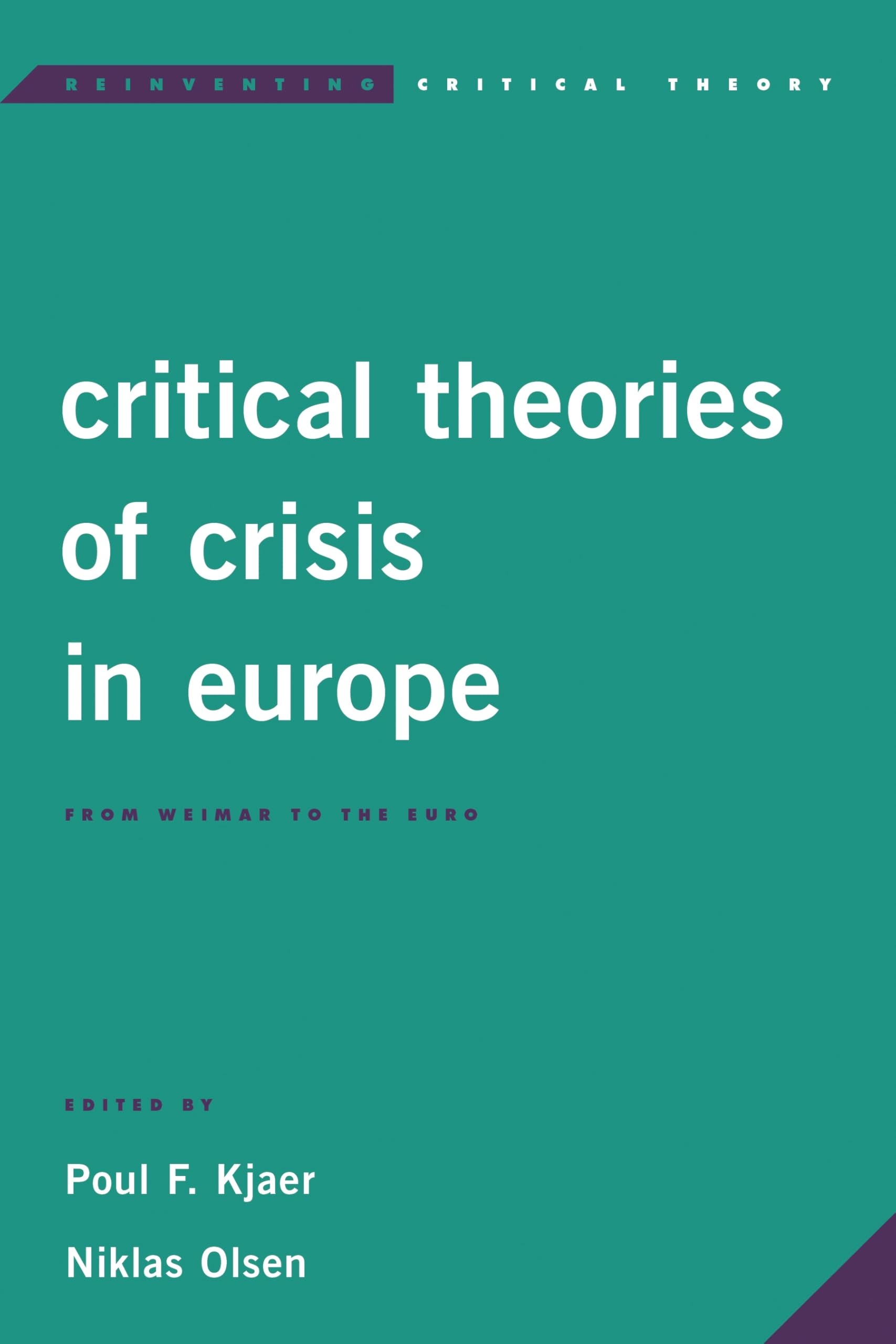 Buy Critical Theories of Crisis in Europe: From Weimar to the Euro (Reinventing Critical Theory) — BookShops.in