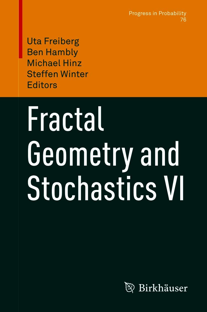 Fractal Geometry and Stochastics VI (Progress in Probability Book 76)