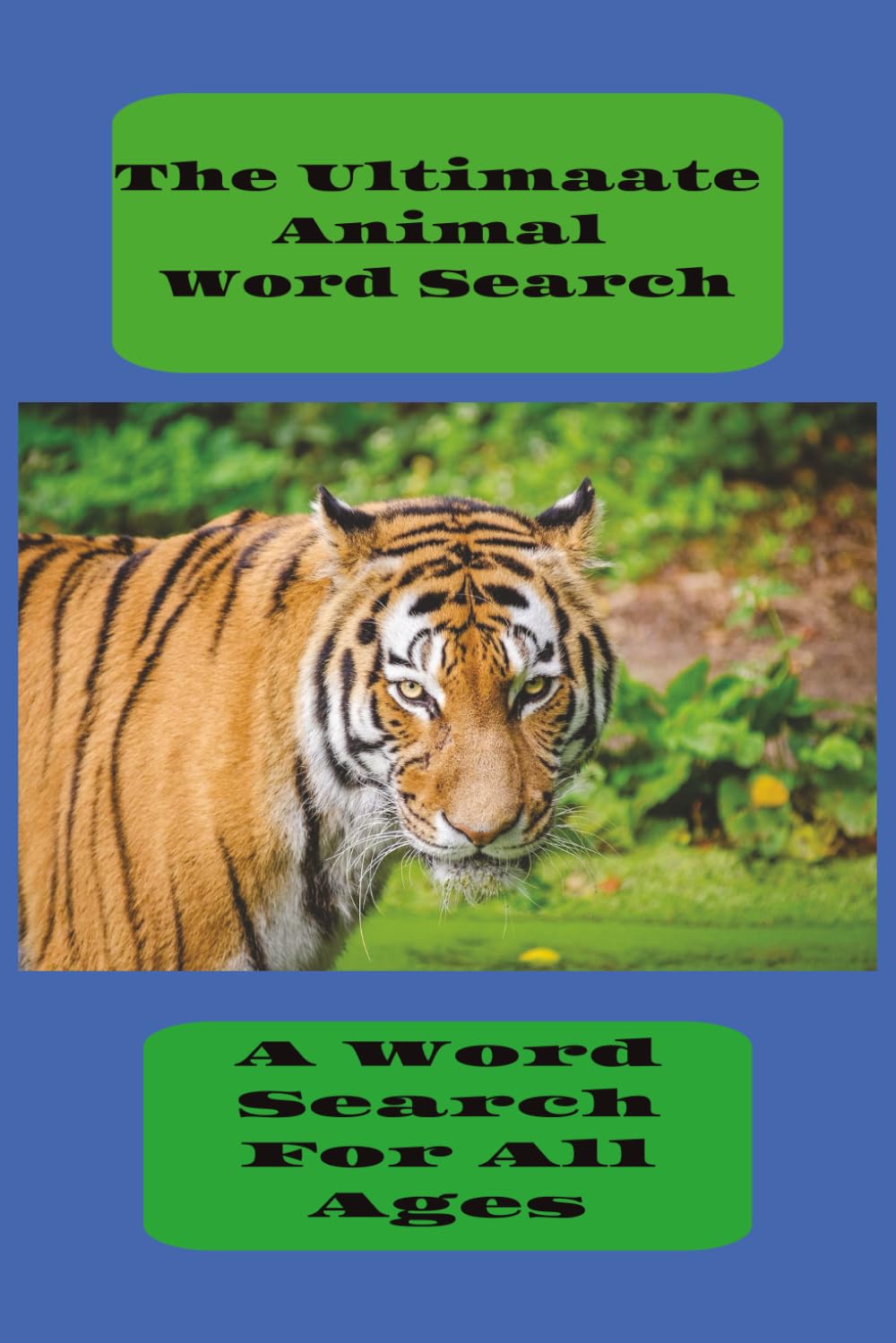 The Ultimate Animal Word Search: The Ultimate Animal Word Search | A Word Search For All Ag es | 6 x 9 Format | 9 Words Per Puzzle | 55 Puzzles