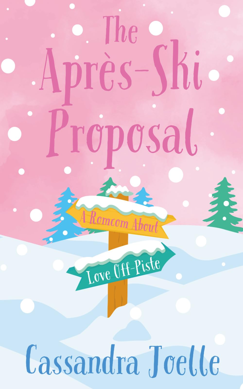 The Après-Ski Proposal: A Romcom About Love Off-Piste