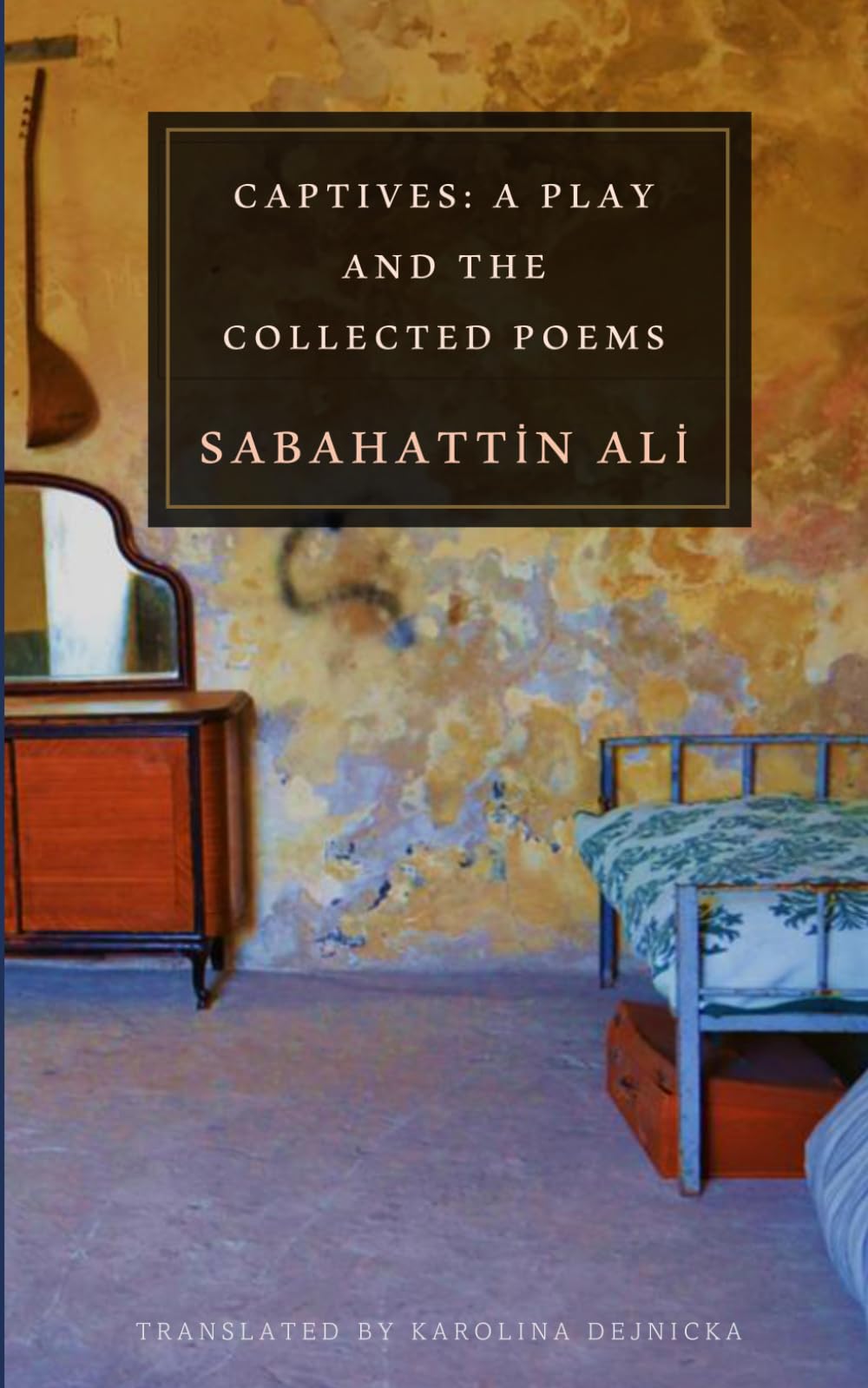 Captives: A Play and the Collected Poems