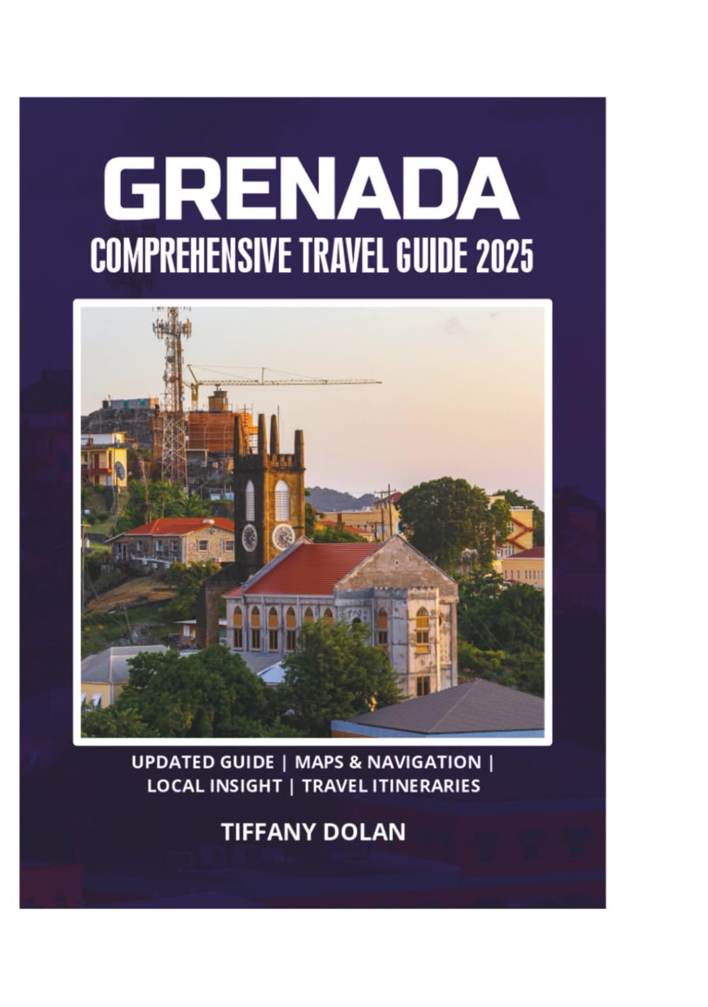 GRENADA COMPREHENSIVE TRAVEL GUIDE 2025