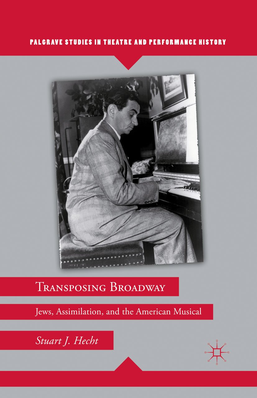 Transposing Broadway Jewish History American Musical Livre Théâtre Palgrave