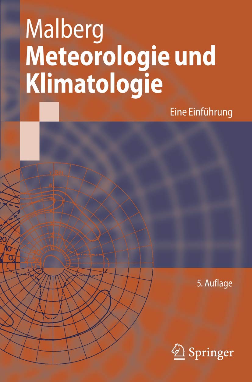 Meteorologie und Klimatologie: Eine Einführung (Springer-Lehrbuch) (German Edition), 5. Auflage