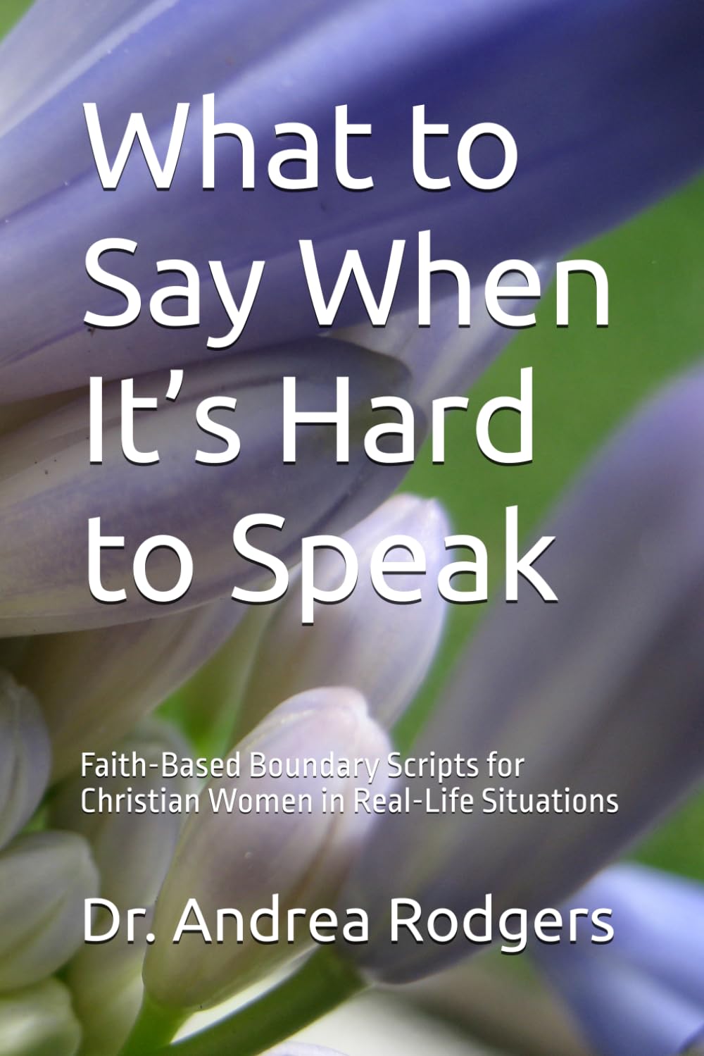 What to Say When It’s Hard to Speak: Faith-Based Boundary Scripts for Christian Women in Real-Life Situations
