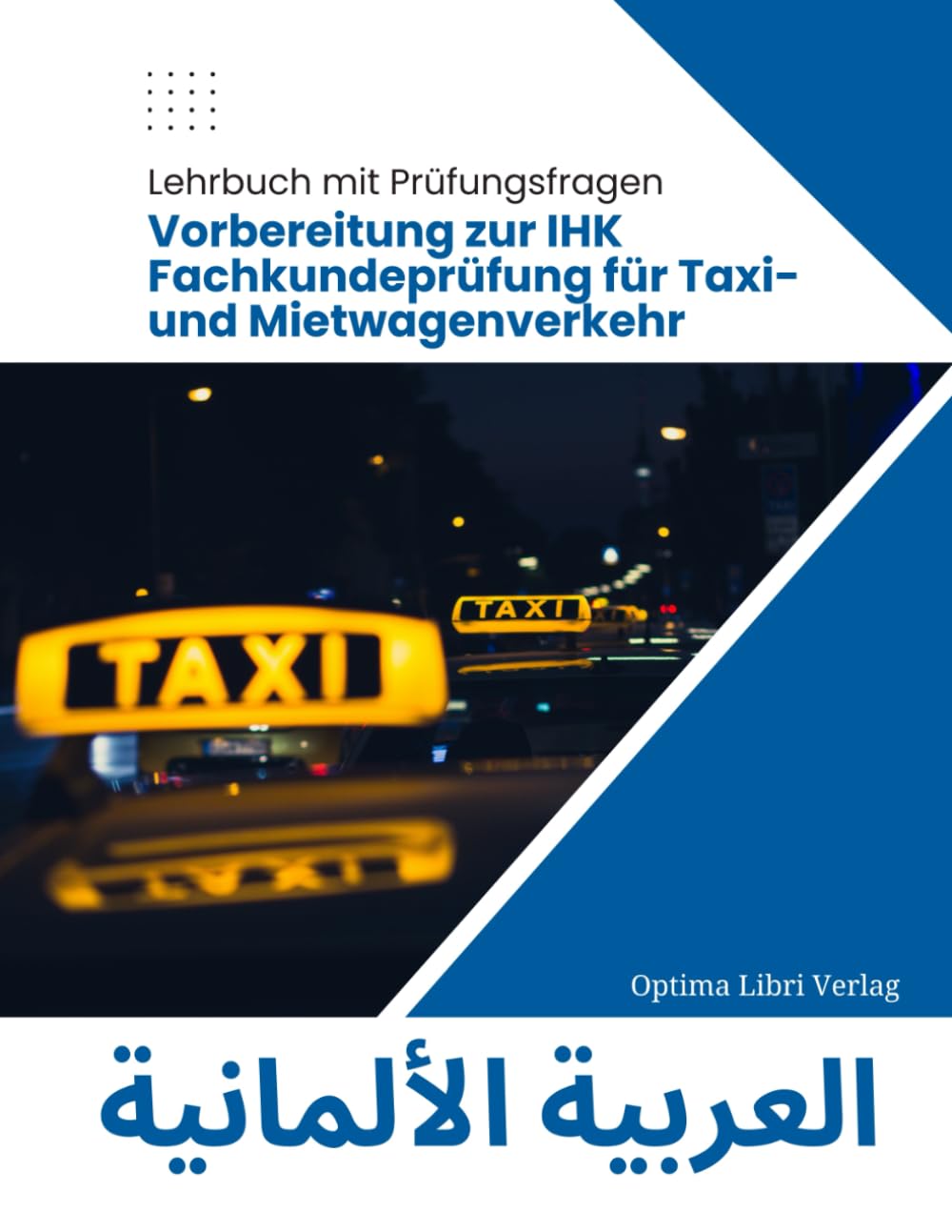 IHK Fachkundeprüfung für Taxi- und Mietwagenverkehr: العربية - الألمانية / arabisch - deutsch