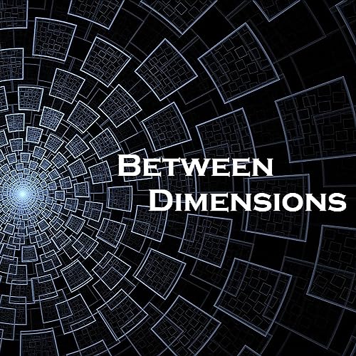 Between Dimensions Episode 1 - Greg Keyes