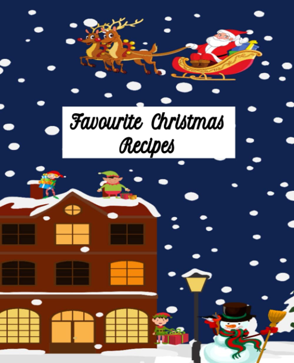 Favourite Christmas Recipes: Christmas Recipe Planner, Shopping List, Christmas Menu Planner, Preparation Time, Recipe Notes, Christmas Favourites, size 7.5"x9.25" and 140 pages