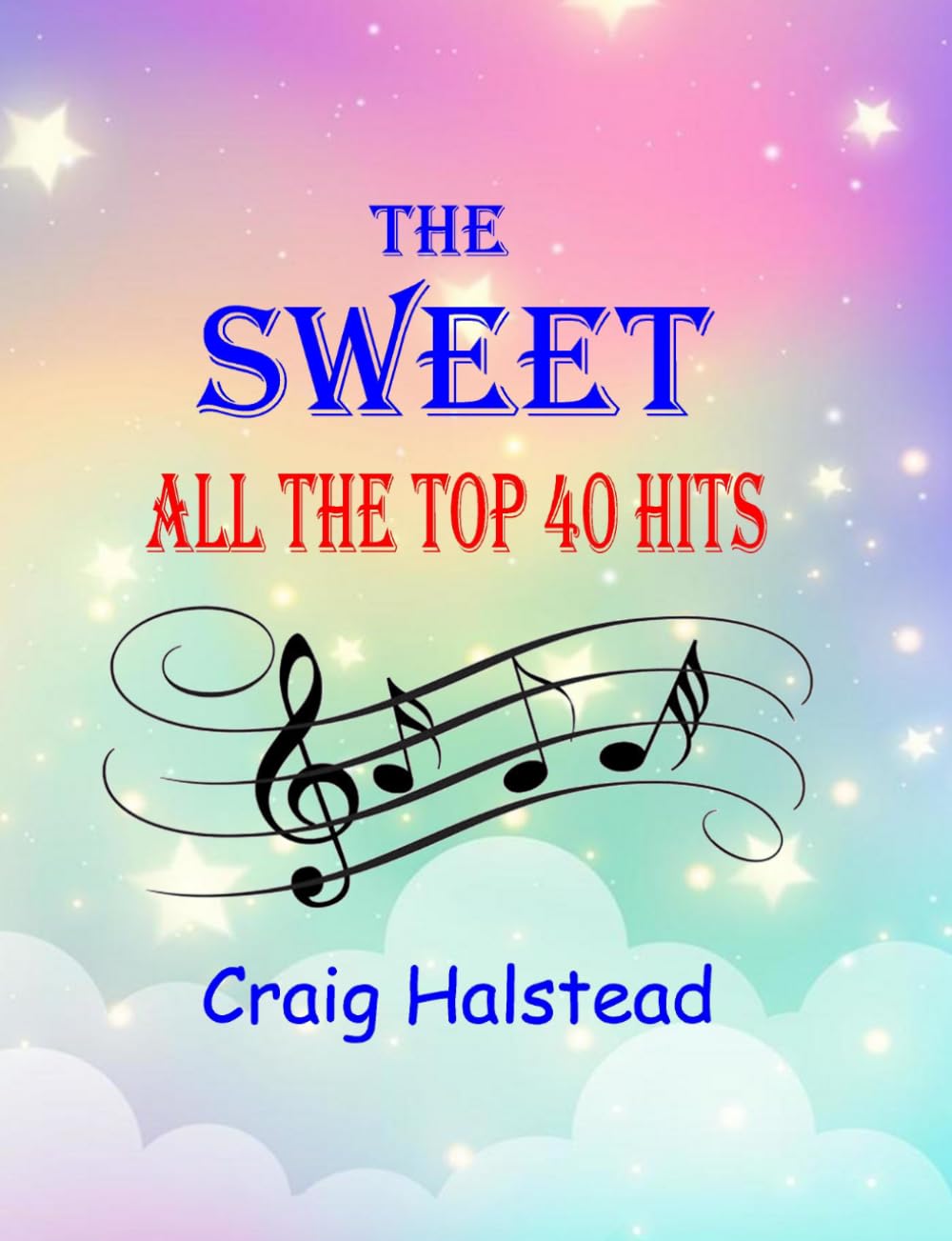 The Sweet: All The Top 40 Hits