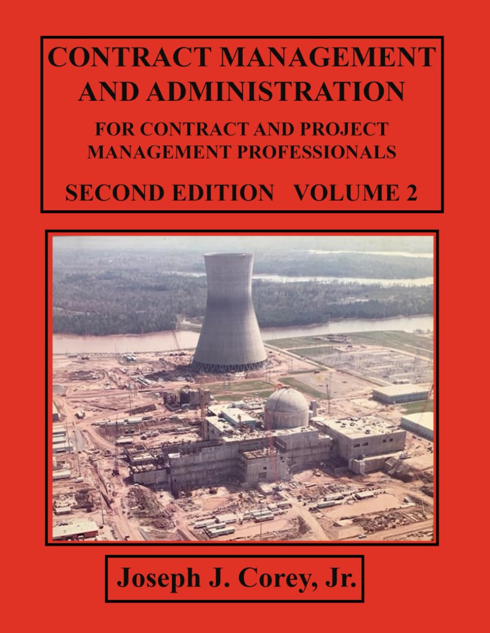 Contract Management and Administration for Contract and Project Management Professionals: Second Edition Volume - 2
