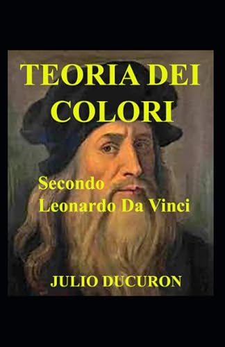 TEORIA DEI COLORI: Secondo Leonardo Da Vinci