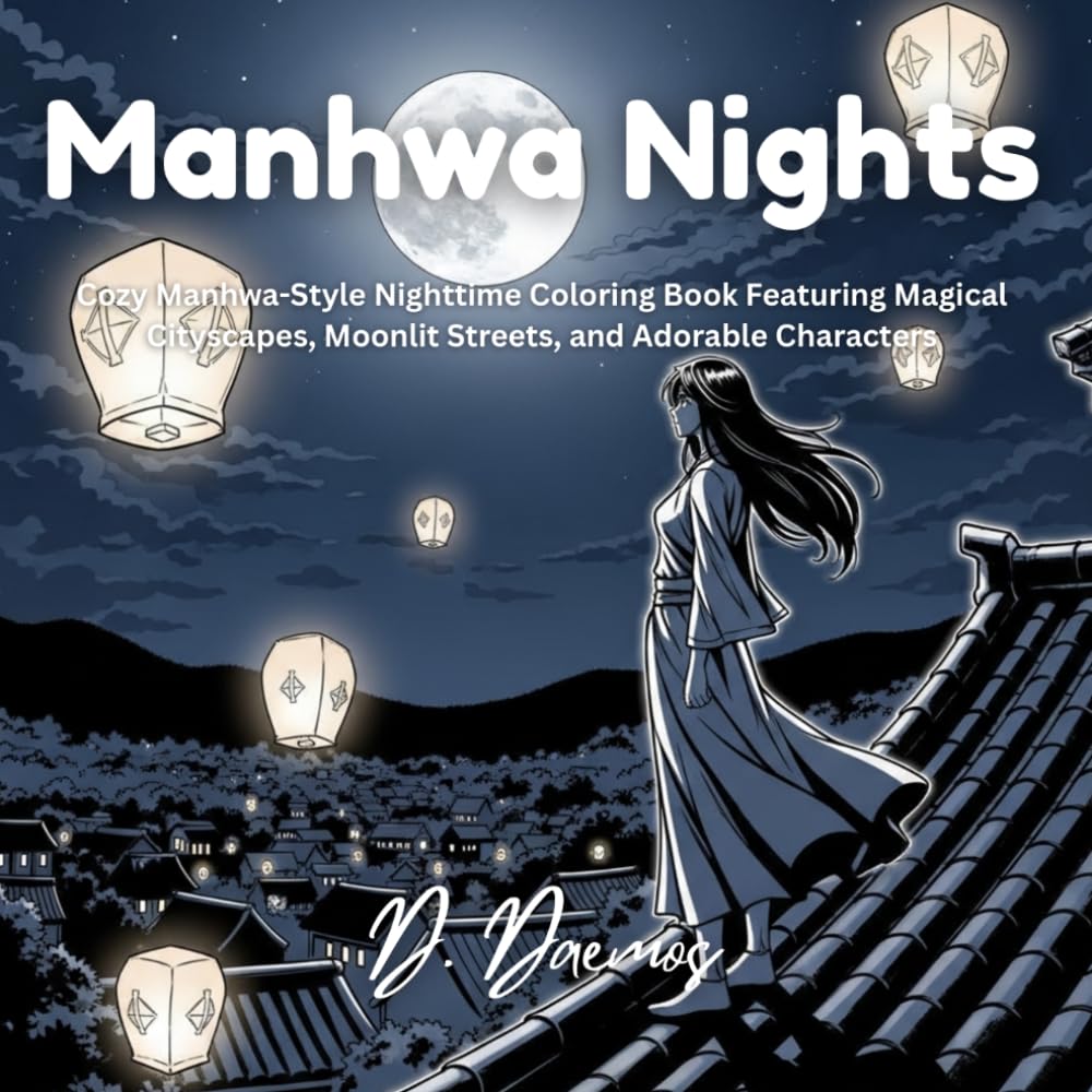 Manhwa Nights: Cozy Manhwa-Style Nighttime Coloring Book Featuring Magical Cityscapes, Moonlit Streets, and Adorable Characters