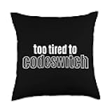 Funny Too Tired To Codeswitch Languages Throw Pillow