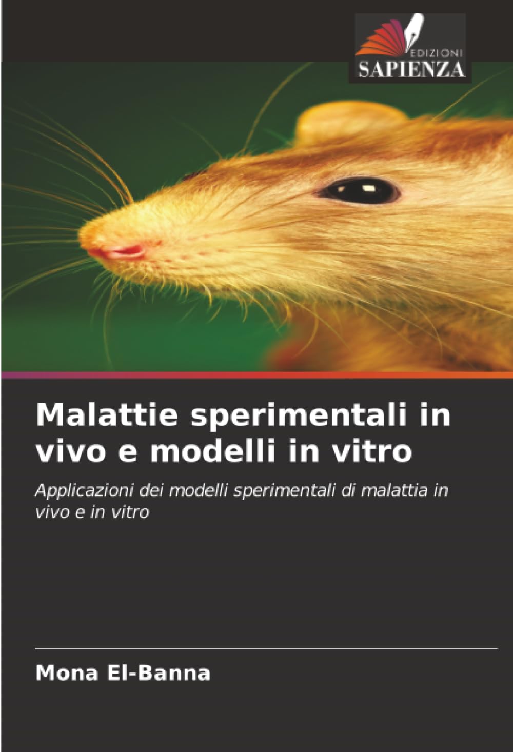 Malattie sperimentali in vivo e modelli in vitro: Applicazioni dei modelli sperimentali di malattia in vivo e in vitro