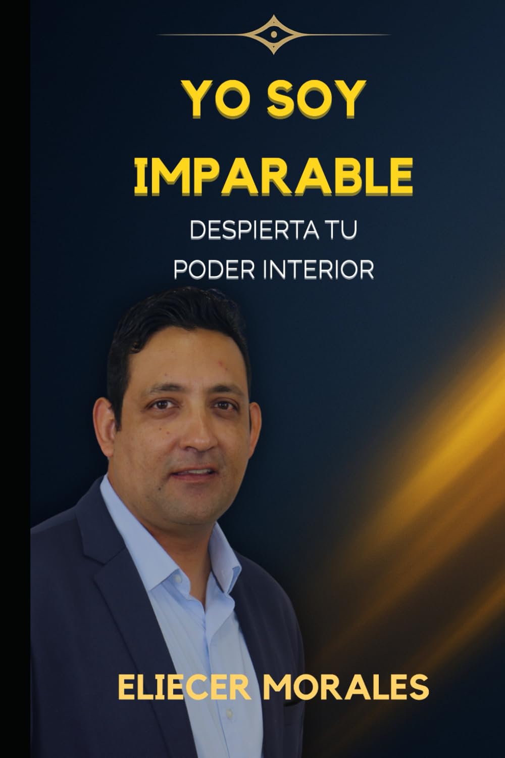 Yo Soy Imparable: Despierta Tu poder Interior