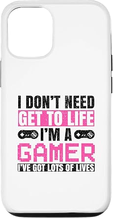 iPhone 14 Pro I Dont Need To Get A Life Im A Gamer Ive Got Lots Of Live Case
