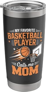 My Favorite Basketball Player Calls Me Mom Stainless Steel Insulated Tumbler