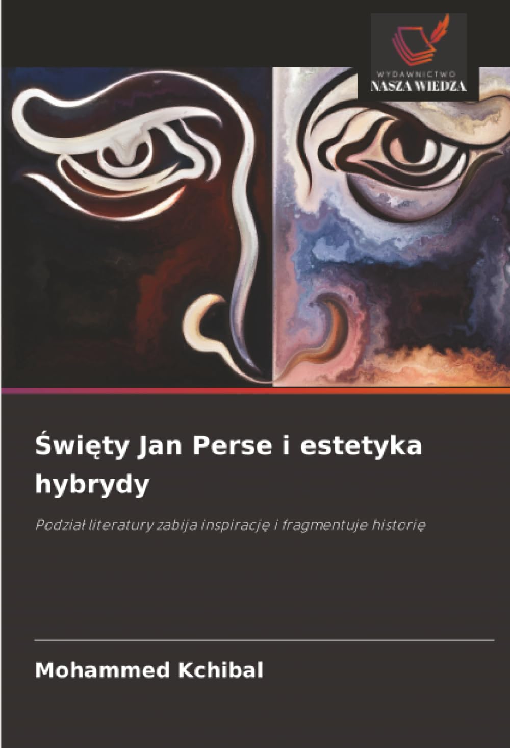 ¿wi¿ty Jan Perse i estetyka hybrydy: Podzia¿ literatury zabija inspiracj¿ i fragmentuje histori¿