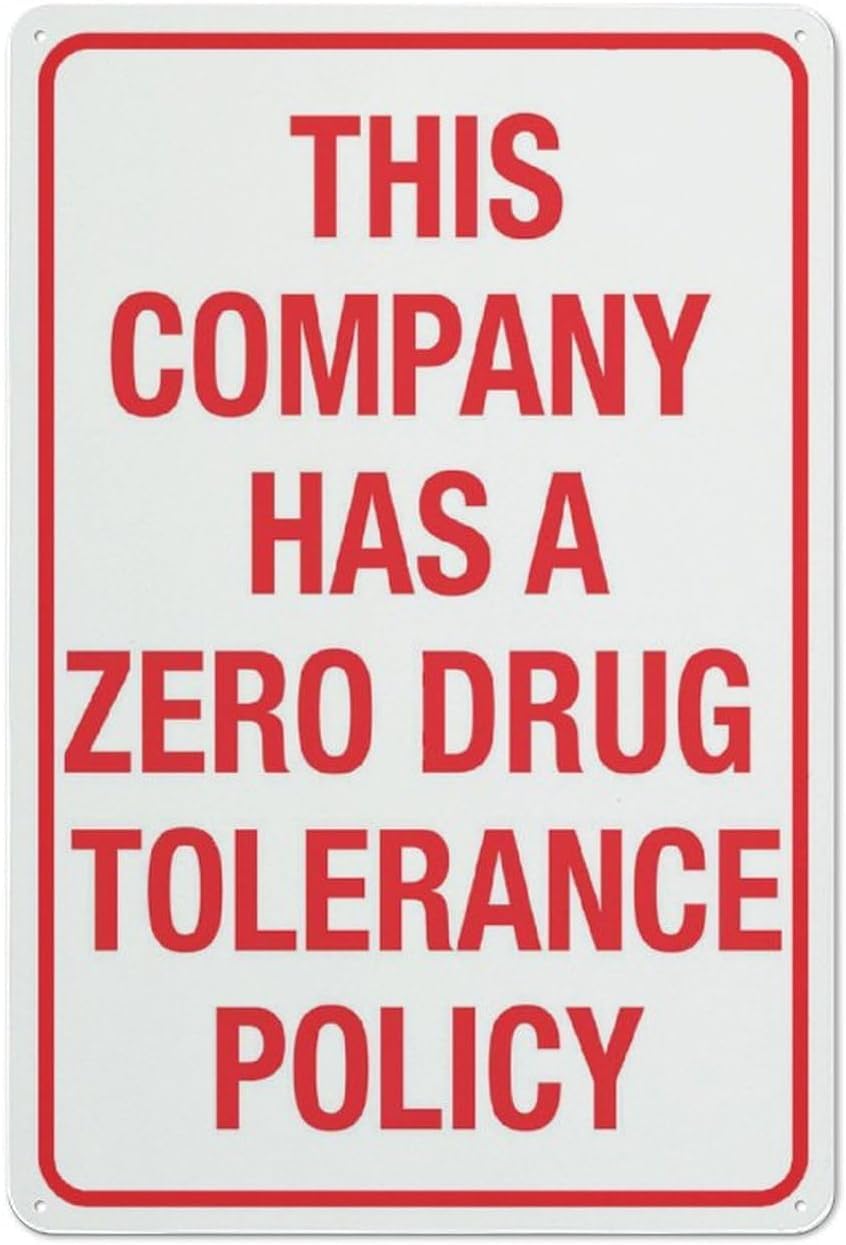 This Company Has A Zero Drug Tolerance Policy Rust Free Aluminum Sign - Rustproof, Multicolor Decor with Pre-Drilled Holes for Office, Factory - 12x8 Inch​