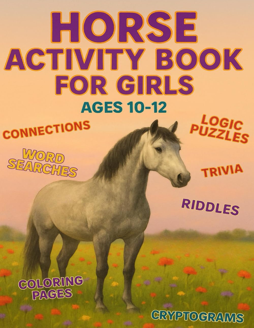 HORSE ACTIVITY BOOK FOR GIRLS: For Ages 10-12