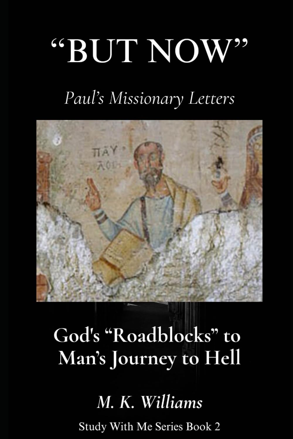 "But Now" Paul's Missionary Letters