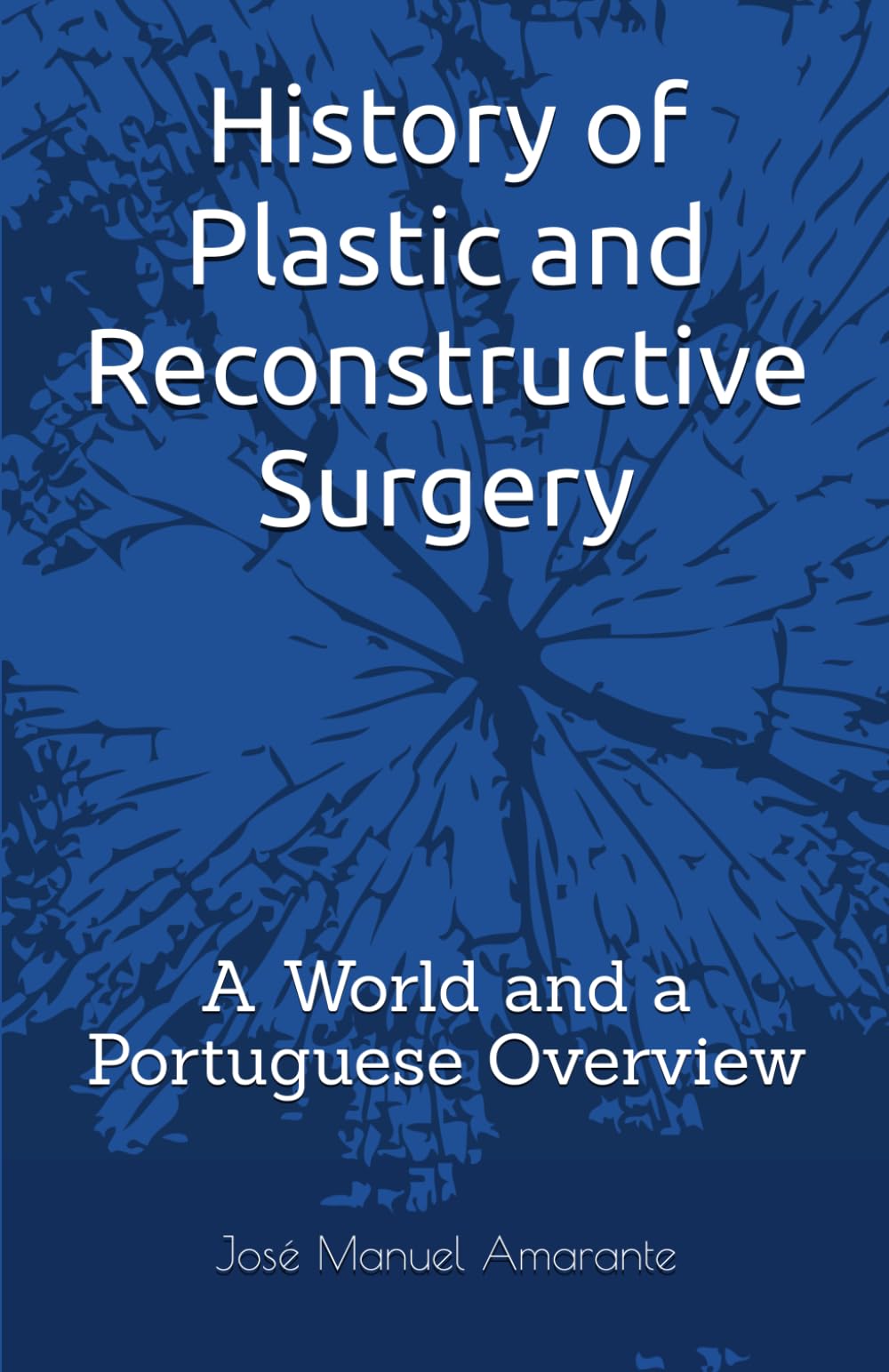 History of Plastic and Reconstructive Surgery: A World and a Portuguese Overview