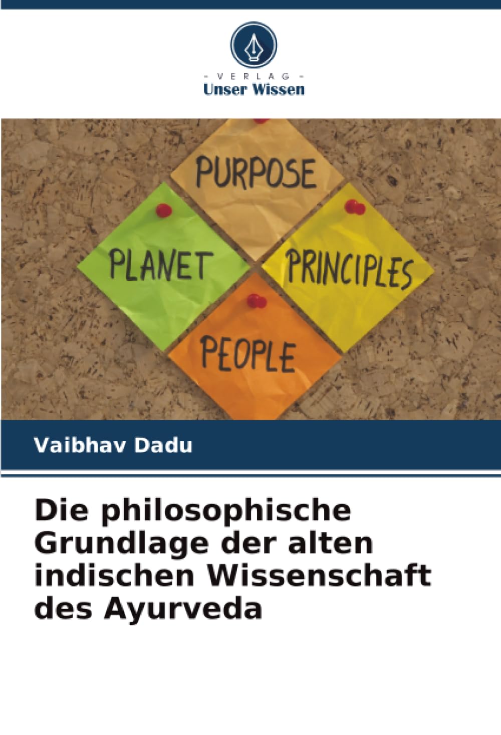 Die philosophische Grundlage der alten indischen Wissenschaft des Ayurveda