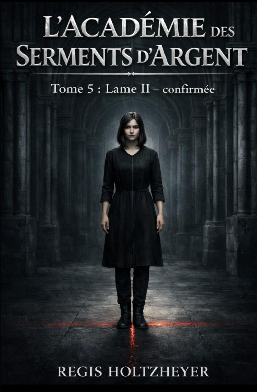 L'académie des Serments d'argent: TOME 5 — Lame II - confirmée