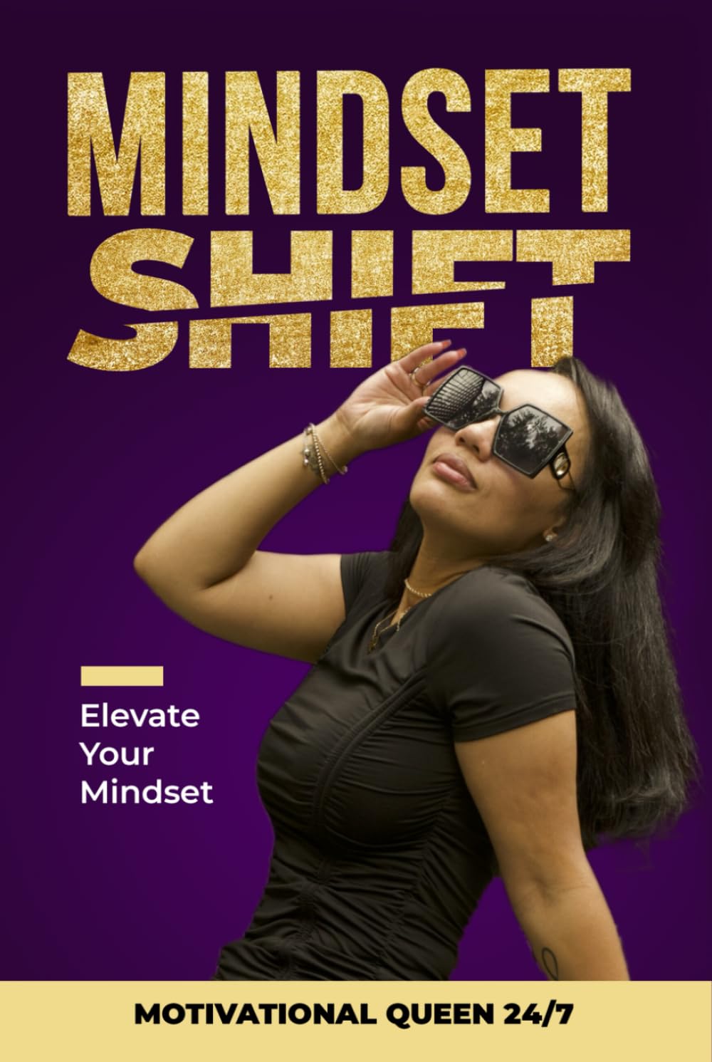 Mindset Shift by Motivational Queen 24/7