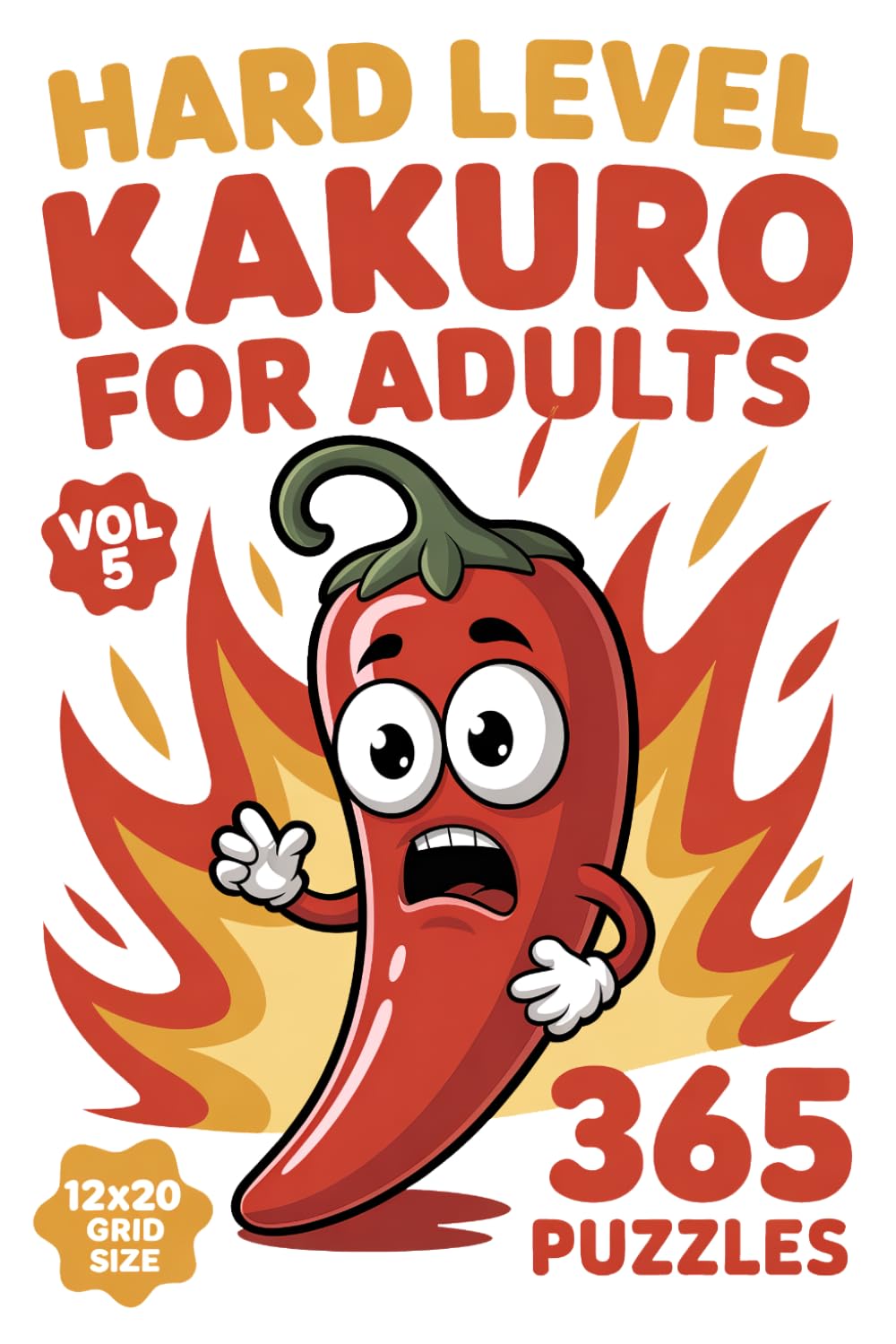 Kakuro for Adults: 365 Hard Puzzles In 12 X 20 Grid Size For Sustained Focus And Careful Deduction Volume 5