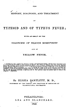 The History, Diagnosis, and Treatment of Typhoid and of Typhus Fever
