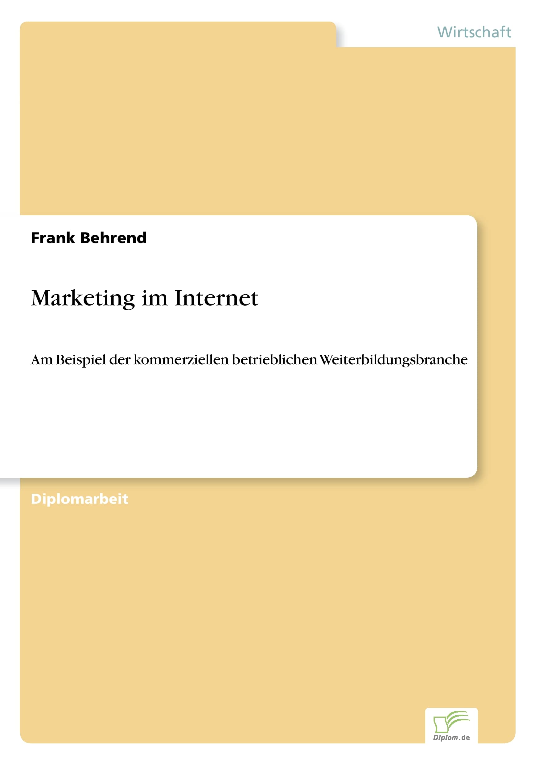 Marketing im Internet: Am Beispiel der kommerziellen betrieblichen Weiterbildungsbranche