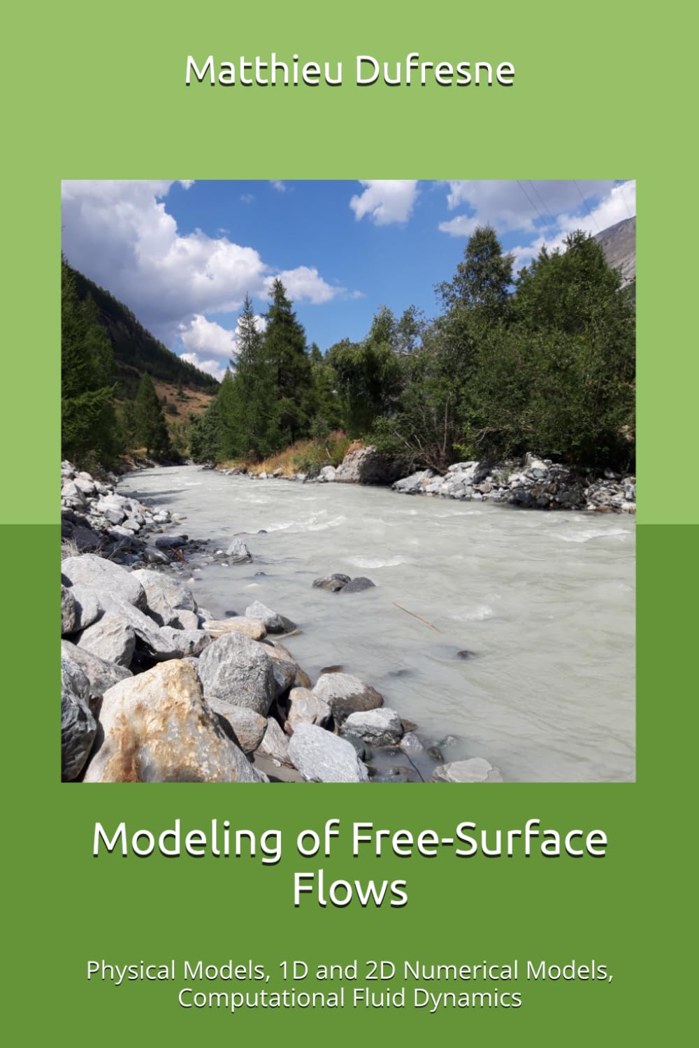 Modeling of Free-Surface Flows: Physical Models, 1D and 2D Numerical Models, Computational Fluid Dynamics