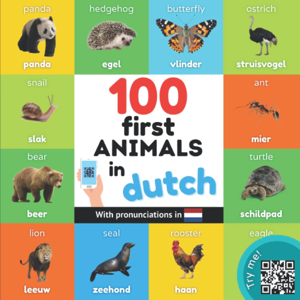 100 first animals in dutch: Bilingual picture book for kids: english / dutch with pronunciations (Learn dutch)