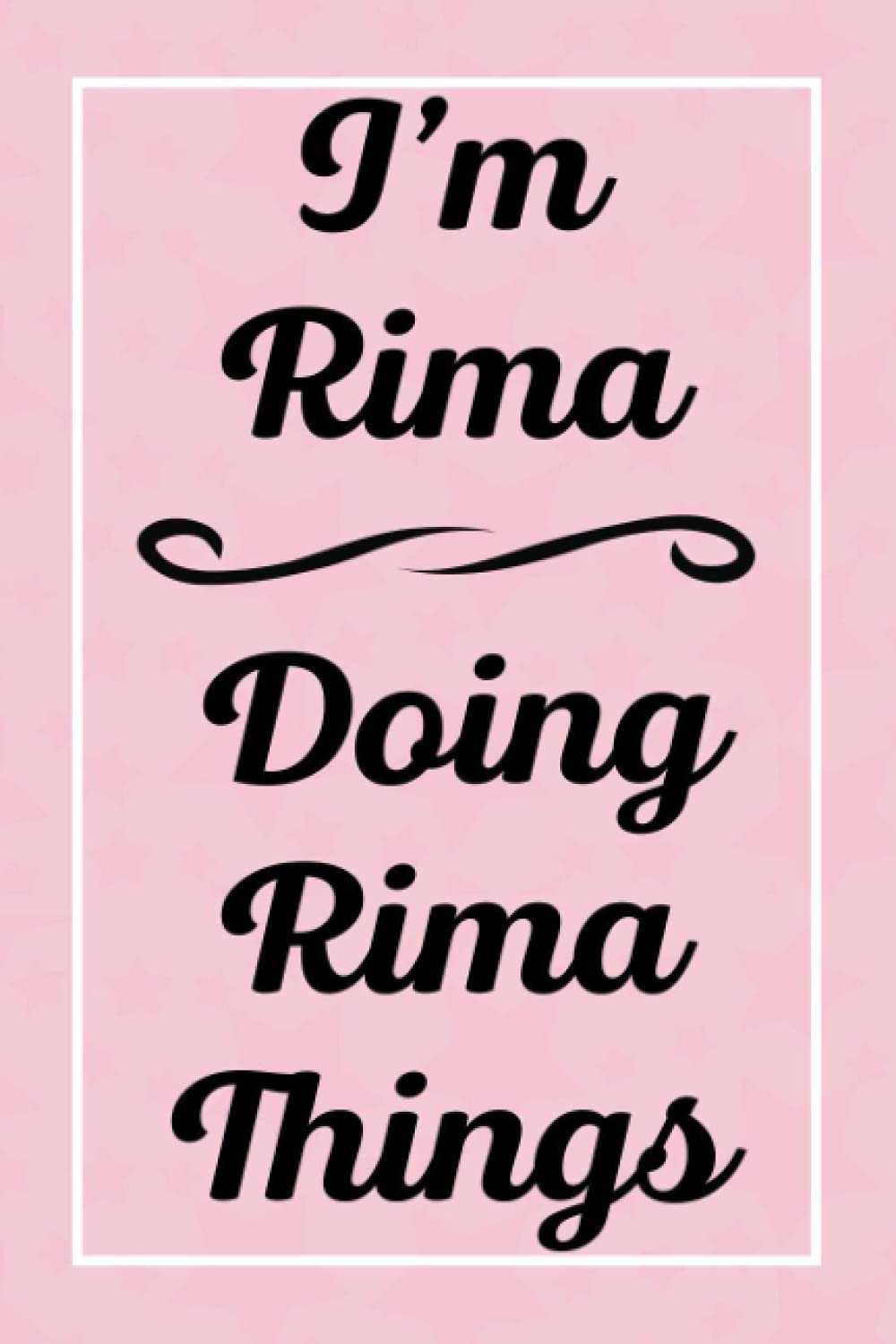 I'm Rima Doing Rima Things: Personalized Sketchbook, Sketch Book for Rima, Perfect for Sketching Drawing Noting and Writing, 120 Pages, 6x9