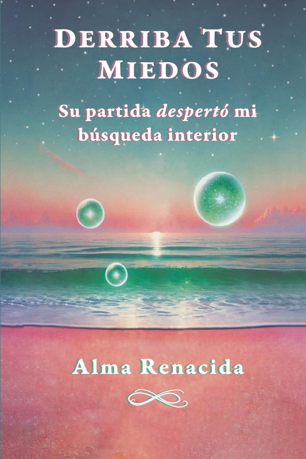 DERRIBA TUS MIEDOS: Su partida «despertó» mi búsqueda interior