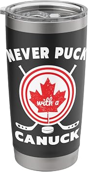 Never Puck With a Canuck | Funny Canadian Hockey Canada Stainless Steel Insulated Tumbler
