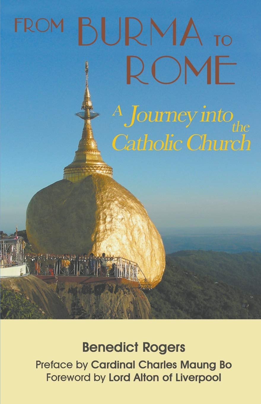 From Burma to Rome: A Journey into the Catholic Church, Rogers, Benedict<-