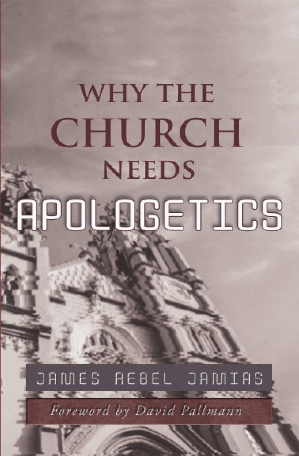 Why the Church Needs Apologetics