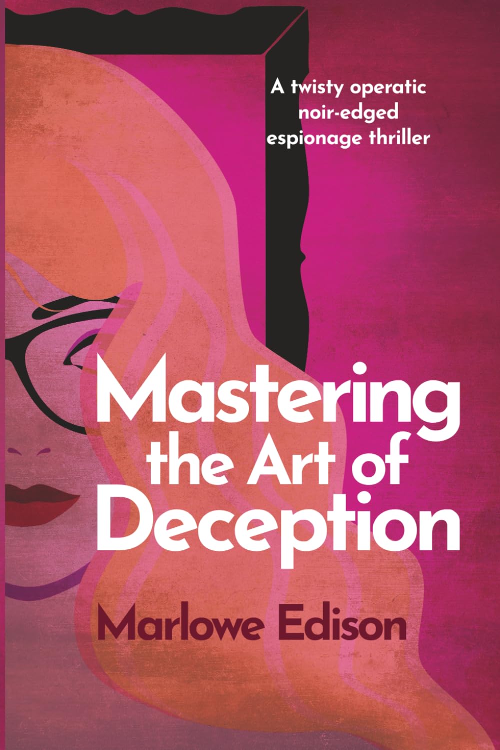 Mastering the Art of Deception: A twisty operatic noir-edged espionage thriller (The Gray Cat Files)