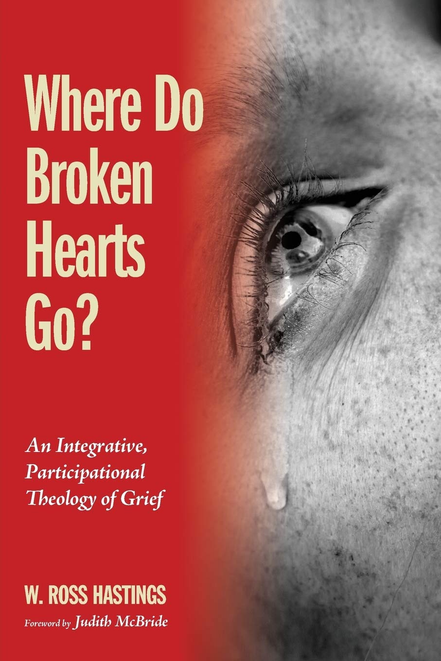 Where Do Broken Hearts Go?: An Integrative, Participational Theology of Grief