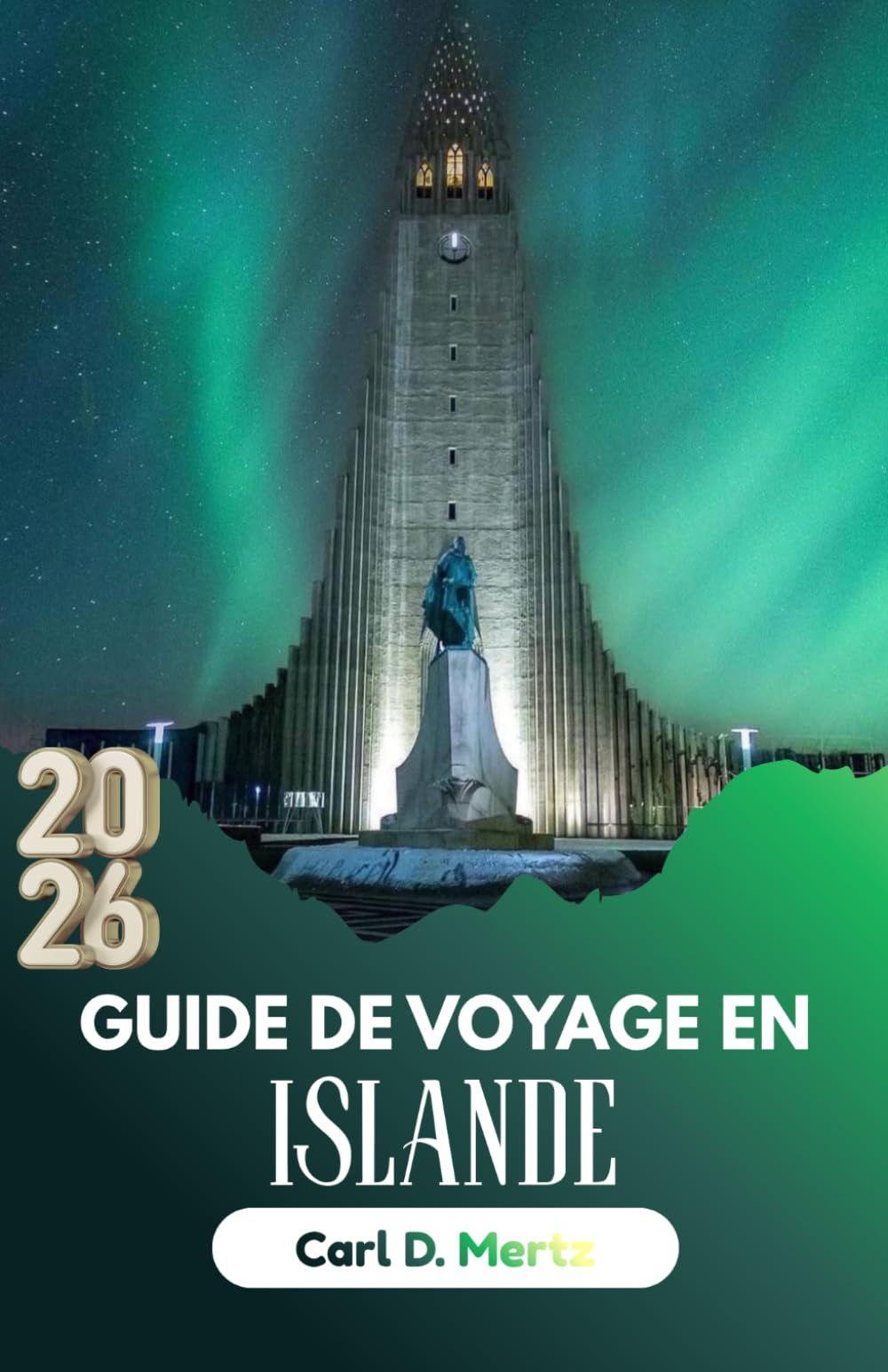 GUIDE DE VOYAGE EN ISLANDE 2026: Explorez des paysages grandioses et des expériences uniques pour l'âme
